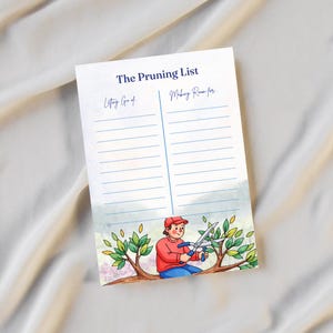 May include: A notepad with the title "The Pruning List" and lined sections for notes. An illustration shows a person in a red shirt and cap pruning a tree with blue shears. The notepad has a watercolor-style background.