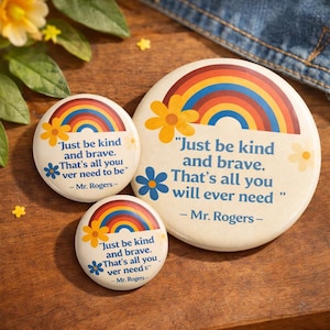 Just Be Kind and Brave Pin Button, Mr Rogers inspiriert Retro Regenbogen Blumen Zitat Abzeichen, inspirierend Lehrer Schüler Geschenk Pinback Accessoire