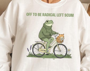 Off To Be Radical Left Scum Sweatshirt, Frog and Cat In Bicycle Resistance Shirt, Anti Fascism T-Shirt, Get Out Of Minneapolis Shirt