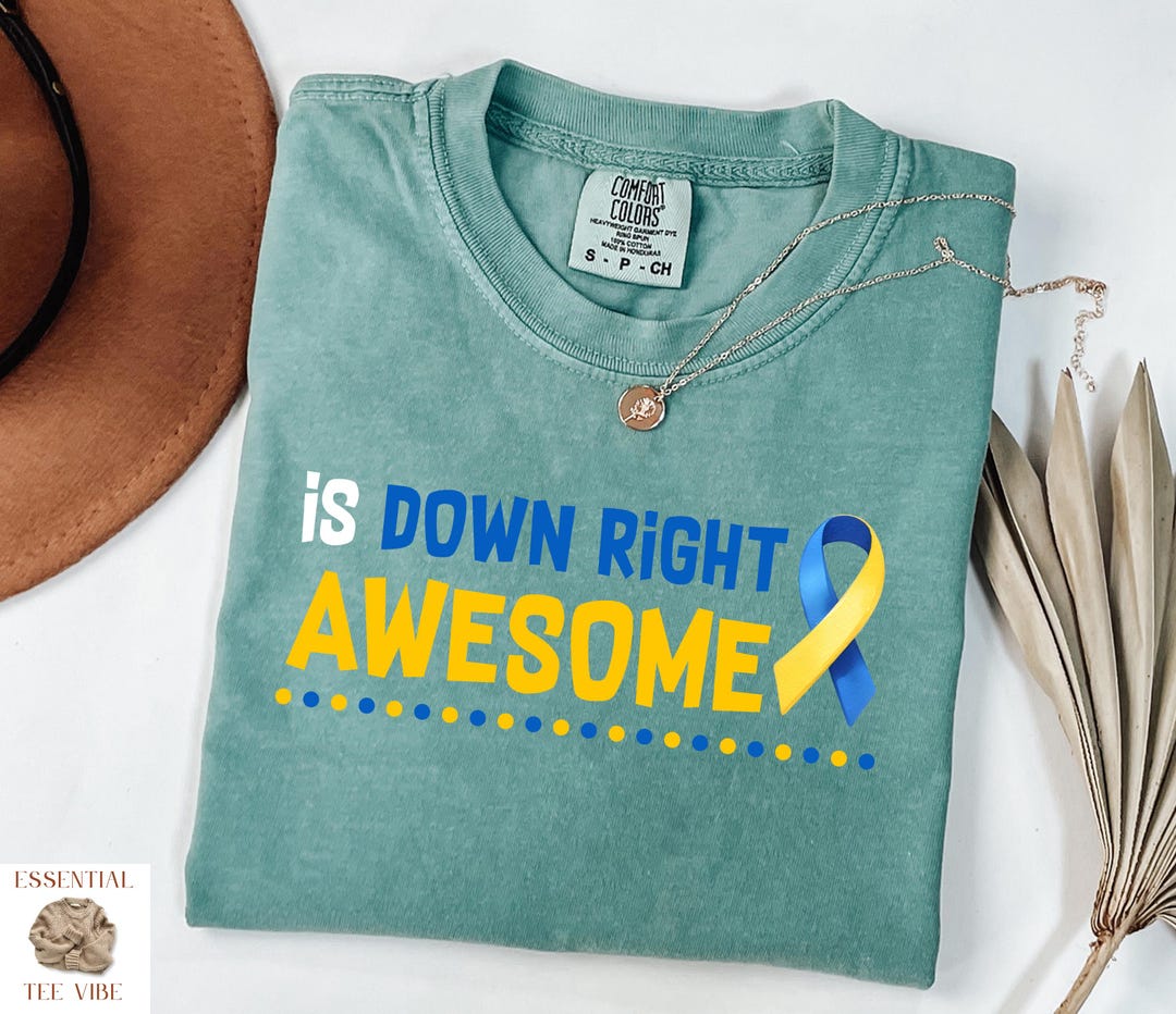 Comfort Colors® Down Syndrome Awareness T-shirt, Down Right Awesome Tee ...