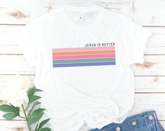 Christian Shirt, Jesus Is Better, Christian Gift, Rejoice, Hallelujah, Grace upon Grace, Jesus, Bible, Gift for women, birthday gift, Easter