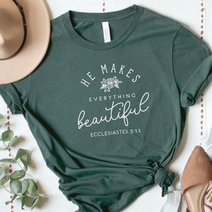 Wildflowers God Shirt, He Makes Everything Beautiful, Cottagecore shirt, Christian Shirt, Women&#39;s Jesus Bible Verse Tee, gift for women