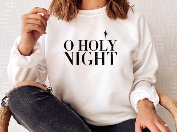 Oh Holy Night Sweatshirt - B the Light Boutique