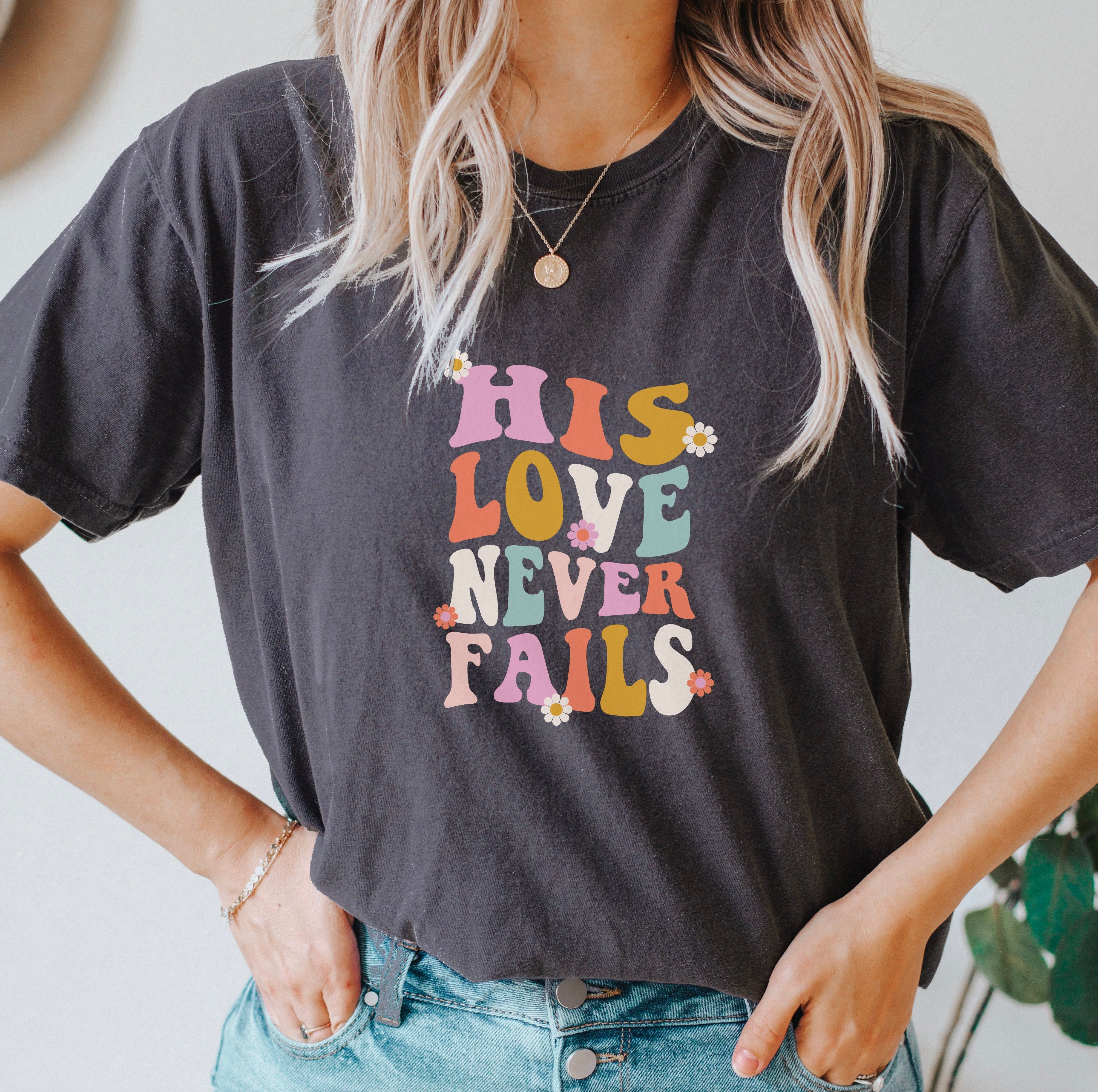 Your Love Never Fails Women T Shirt