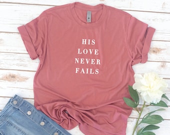 Christian Shirt, Love Tee, Shirt, Women's shirt, Jesus, Bible, Gift for Women, Gift for Mom, Christmas Gift, Easter Shirt