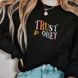 Trust and Obey Sweatshirt, Christian Sweatshirt Fleece, Rainbow, Love One Another, Christian Shirt, Women&#39;s, gift for women, Jesus is King