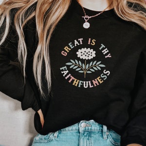 Great is thy Faithfulness Sweatshirt, Christian women sweatshirt, Jesus Bible fleece pullover