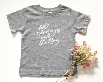 Kids Jesus Shirt, Lift Your Eyes to The King, Praise, Youth Christian Girls boys, Toddler Tee, Jesus, Baby, Infant tee, Kids Easter shirt