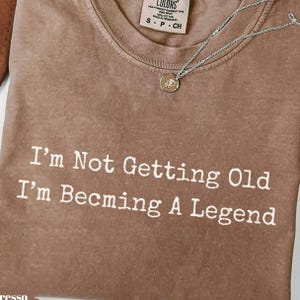 I'm Not Getting Old I'm Becoming The Legend Awesome Like My Daughter Funny Shirt Men, Daughter Gift, Husband Shirt, Father's Day Gift Tee
