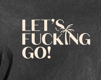 Let's Fucking Go Comfort Colors 1717 シャツ | LFG パームツリー バケーションTシャツ | 面白い独身パーティーギフト | ヘビーウェイト 美的ビーチシャツ