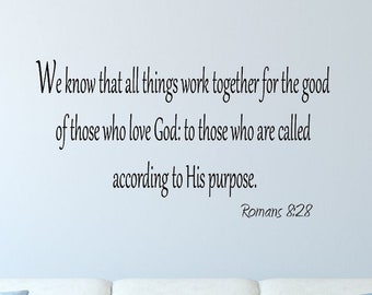 We Know that All Things Work Together for the Good of Those Who Love God Wall Decal Romans 8:28 Bible Wall Art, Faith Home Decor VWAQ-2003