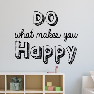 Do What Makes You Happy Motivating Sticker Encouraging Decal Wall Art Decor