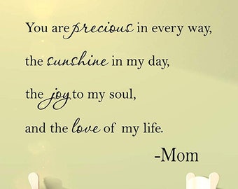 Nursery Wall Decal - You are Precious in Every Way, The Sunshine in My Day - Mom wall Sticker - VWAQ