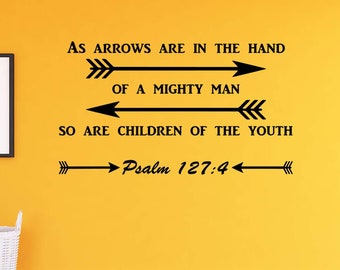 VWAQ As Arrows are in The Hand of A Mighty Man Psalm 127:4 Christian Wall Quotes Decal