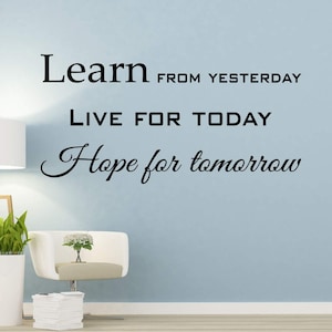 VWAQ Learn from Yesterday, Live for Today, Hope for Tomorrow Inspiring Quotes Wall Decal Motivational Sayings Decor