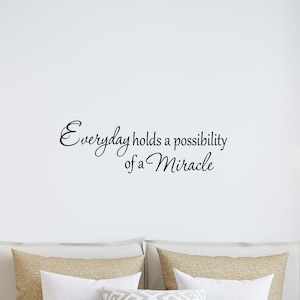 VWAQ Everyday Holds a Possibility of a Miracle Wall Decal Inspirational Vinyl Lettering Faith Quote Home Decor Stickers