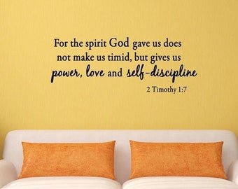 For the Spirit God Gave Us Does Not Make Us Timid, But Gives Us Power, Love and Self-Discipline 2 Timothy 1:7 Bible Verse Wall Decal VWAQ