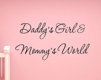 Nursery Wall Decal - Daddy's Girl and Mommy's World #3 Nursery Vinyl Wall Quotes - VWAQ