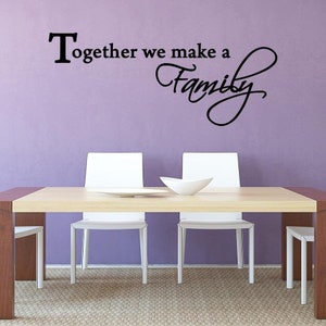 Together We Make a Family Decal Wall Quote Home Decor Family Wall Decal Sticker - VWAQ