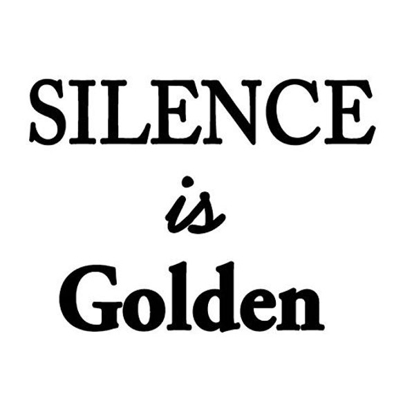 Silence Is Golden Quotes