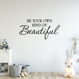 Be Your Own Kind Of Beautiful Wall Quote Wall Art Beauty Girls Room Decor - WF Version