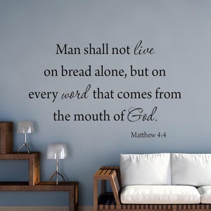 VWAQ Man Shall Not Live By Bread Alone, But On Every Word That Comes From The Mouth of God Wall Decal Matthew 4:4 VWAQ 1578