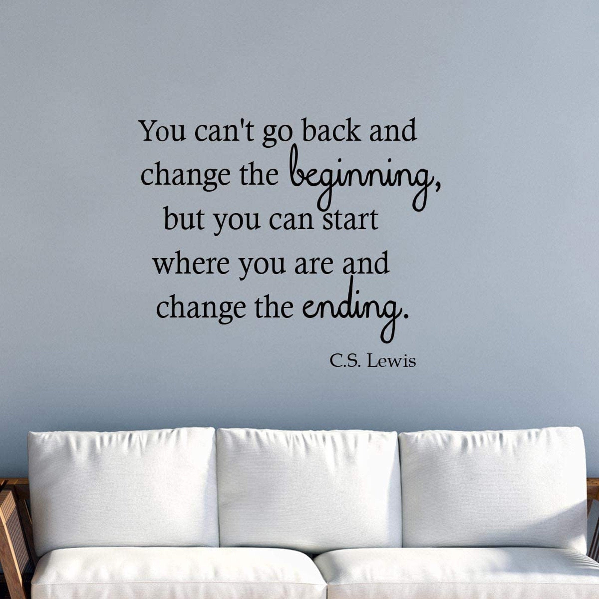 You Can't Go Back and Change the Beginning CS Lewis Quotes - Etsy