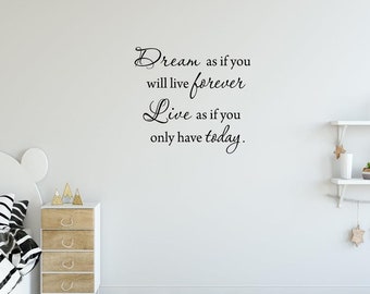 Dream As If You Will Live Forever Vinyl Wall Art Decal Inspirational Saying