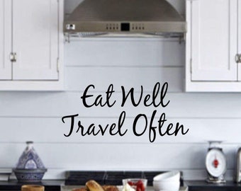 Eat Well Travel Often Dining Room Wall Decals Eat Kitchen Vinyl Wall Lettering Family Wall Decals -18107