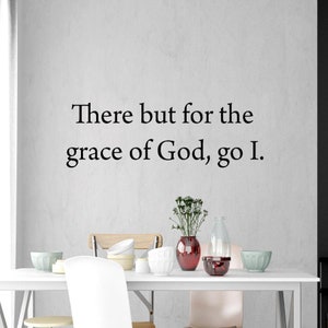 VWAQ There But For the Grace of God, Go I ~ John Bradford Inspirational Quote Wall Decal ~ VWAQ-3022