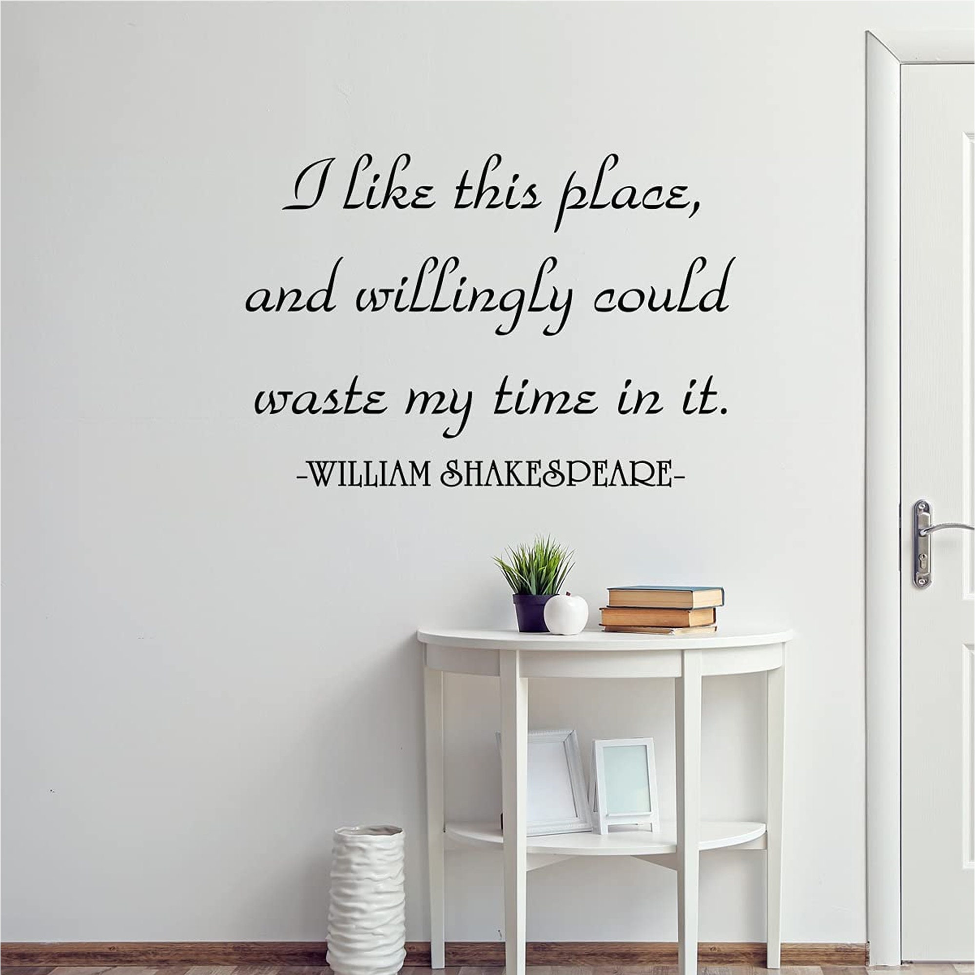 I Like This Place and Willingly Could Waste My Time in It Wall Decal VWAQ