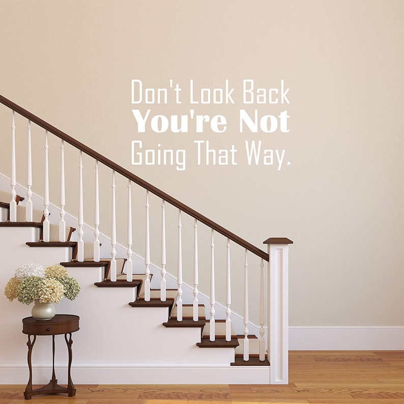 Don/'t Look Back You/'re Not Going That Way Wall Decal Motivational Quotes Vinyl Wall Art VWAQ