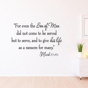 Christian Faith Stickers Bible Verse Scripture Wall Decal - For Even The Son Of Man Mark 10:45 Vinyl Lettering (VWAQ)