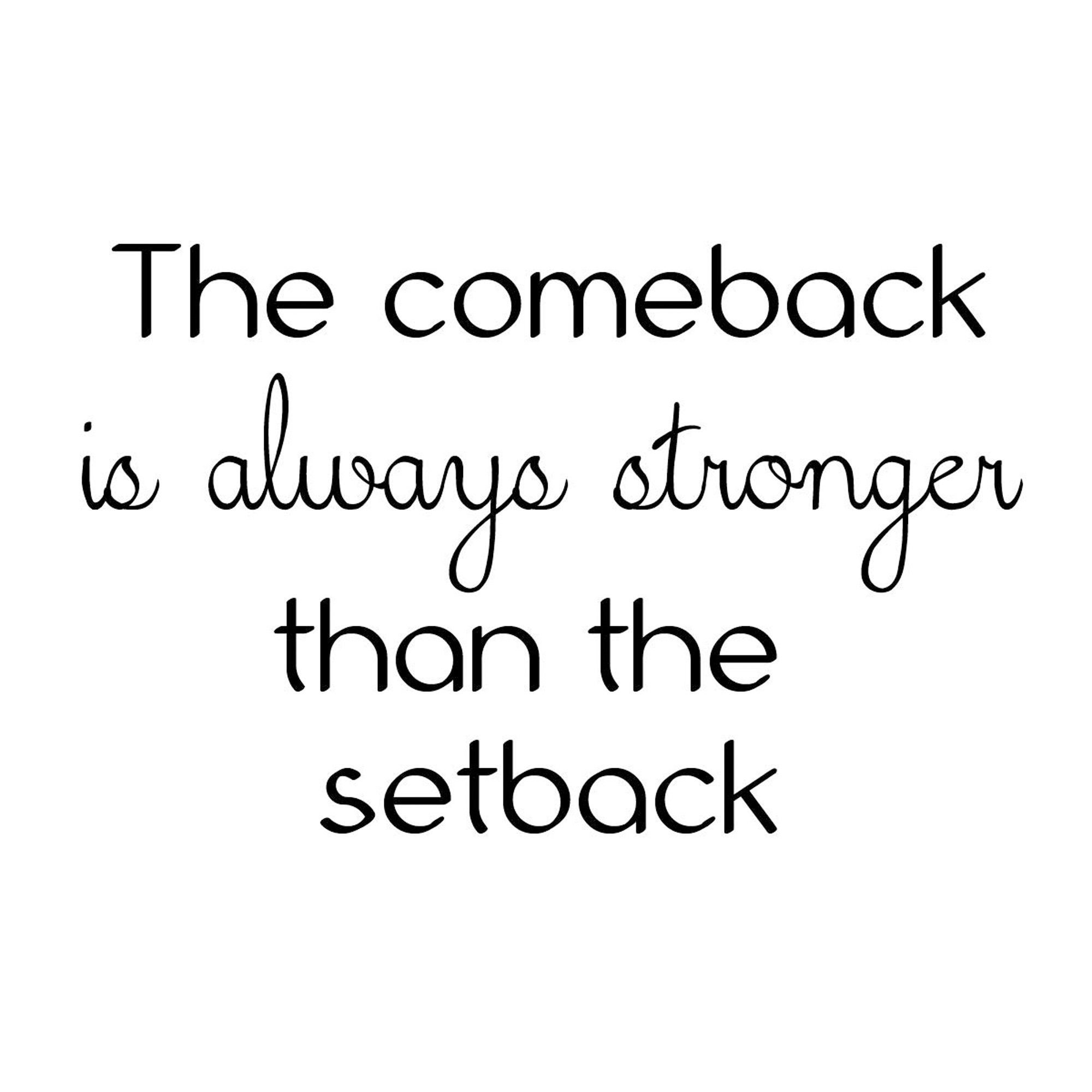 The Comeback is Always Stronger Than The Setback Encouraging Wall Quotes  Decal - VWAQ, image size:2000x2000