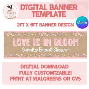 May include: A digital banner template with the text "Love is in Bloom" for a bridal shower. The design features a floral border and is customizable. The banner is 2 feet by 6 feet.