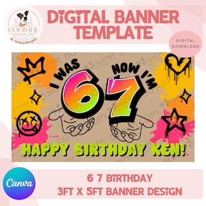 Może przedstawiać: Szablon banera cyfrowego z grafiką w stylu graffiti. Projekt zawiera tekst "I WAS 67 NOW I'M" w żywych kolorach, z napisem "HAPPY BIRTHDAY KEN!" poniżej. Baner ma wymiary 91 cm x 152 cm.