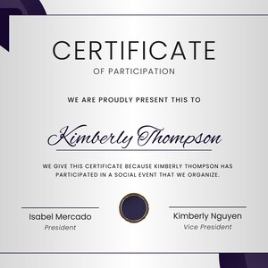 May include: A certificate of participation with a white background and dark purple accents. The text reads "Certificate of Participation" and "We are proudly present this to Kimberly Thompson." The certificate is signed by Isabel Mercado and Kimberly Nguyen.