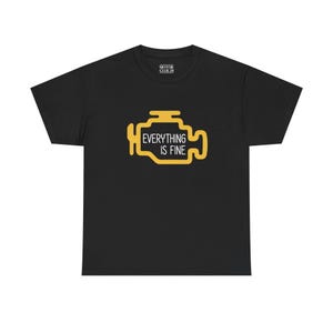 Check Engine 'Everything Is Fine' Tee | Car Humor, Mechanic Shirt