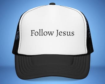Follow Jesus Foam Trucker Hat | Christian Faith Hat for Believers