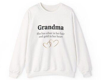 Custom Grandma She Has Silver In Her Hair And Gold In Her Heart Sweatshirt | Grandma, Nana, Grammy Gift