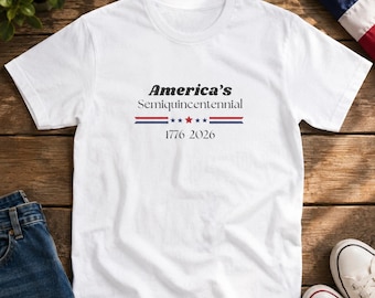 Americas Semiquincentennial Tee | U.S.As 250th Birthday Celebration Shirt