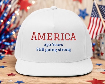 America 250 Years and Still Going Strong Patriotic Flat Bill Cap Hat | Independence Day, 4th of July Hat | Patriotic Hat for Men and Women