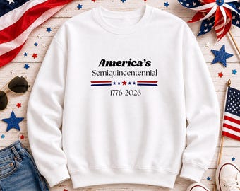 Americas Semiquincentennial Crewneck Sweatshirt | 4th of July Patriotic Tee | USA 250th Anniversary Sweatshirt for Patriotic Americans