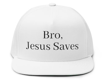 Bro Jesus Saves Flat Bill Cap | Embroidered Christian Hat | Great gift for Christian Men