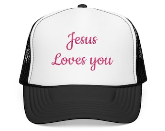 Jesus Loves You Foam Trucker Hat | Christian Faith Cap | Jesus Loves You | Availabe in Pink Lettering or Black Lettering