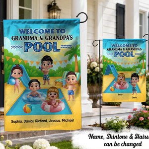 May include: A rectangular garden flag featuring the text "WELCOME TO GRANDMA & GRANDPA'S POOL" above a cartoon illustration of five children in a swimming pool with a slide, lounge chairs, and palm trees, with the names "Sophia, Danial, Richard, Jessica, Michael" printed at the bottom.