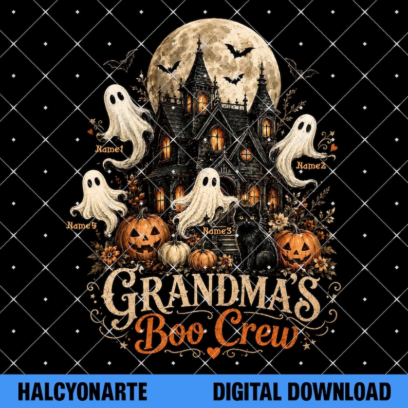 May include: A graphic design featuring a haunted house under a full moon with four white ghosts, two orange pumpkins, and a black cat. The text reads Grandma's Boo Crew, with placeholders Name1, Name2, Name3, and Name4 positioned near each ghost.