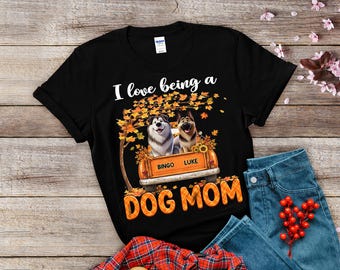 I Love Being Dog Mom - Personalized Shirt, Fall Autumn Pet Mom Shirt, Custom Pet Name Gift, Puppy Mom Gift, Animal Lover Tee