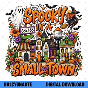 Puede incluir: Una colorida ilustración gráfica con temática de Halloween que incluye el texto SPOOKY IN A SMALL TOWN. El diseño muestra un fantasma blanco, una bruja en escoba, un gato negro, calabazas, una torre de agua y casas con un letrero 689883.