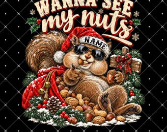 Wanna See My Nuts Funny Christmas - Personalized PNG, Wanna See My Nuts Santa Animal Clipart, Custom Name Xmas Design, Holiday PNG, Digital